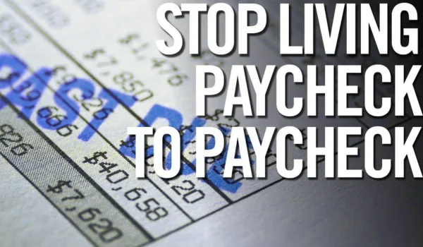 How to Stop Living Paycheck to Paycheck